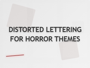 Distorted Lettering for Horror Themes