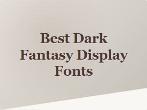 Best Dark Fantasy Display Fonts